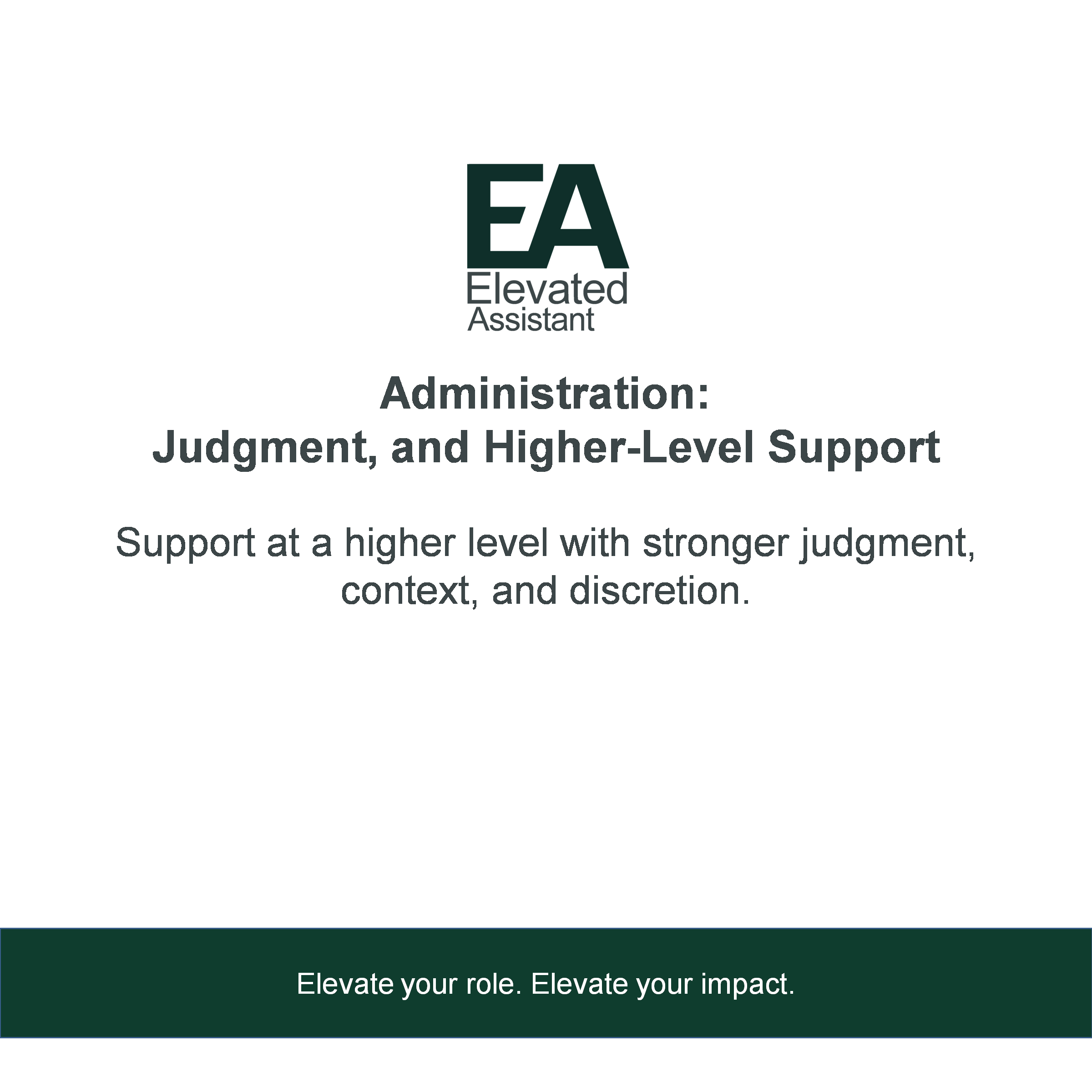 Administration: Judgment and Higher-Level Support
