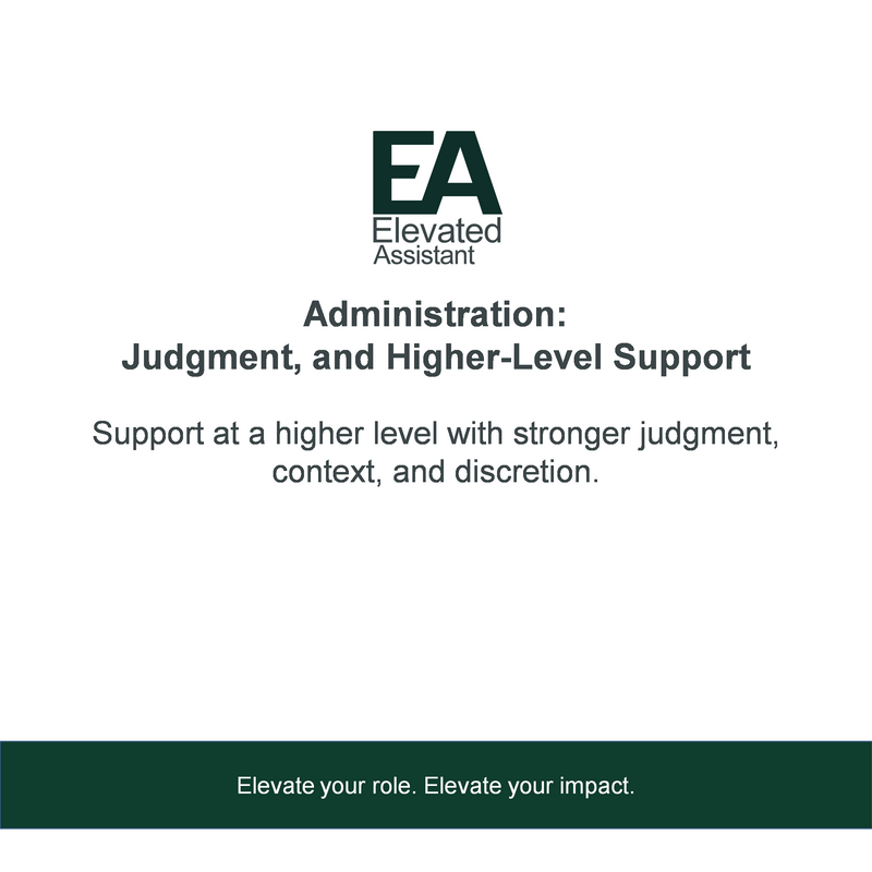 Administration: Judgment and Higher-Level Support