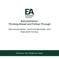 Administration: Thinking Ahead and Follow-Through