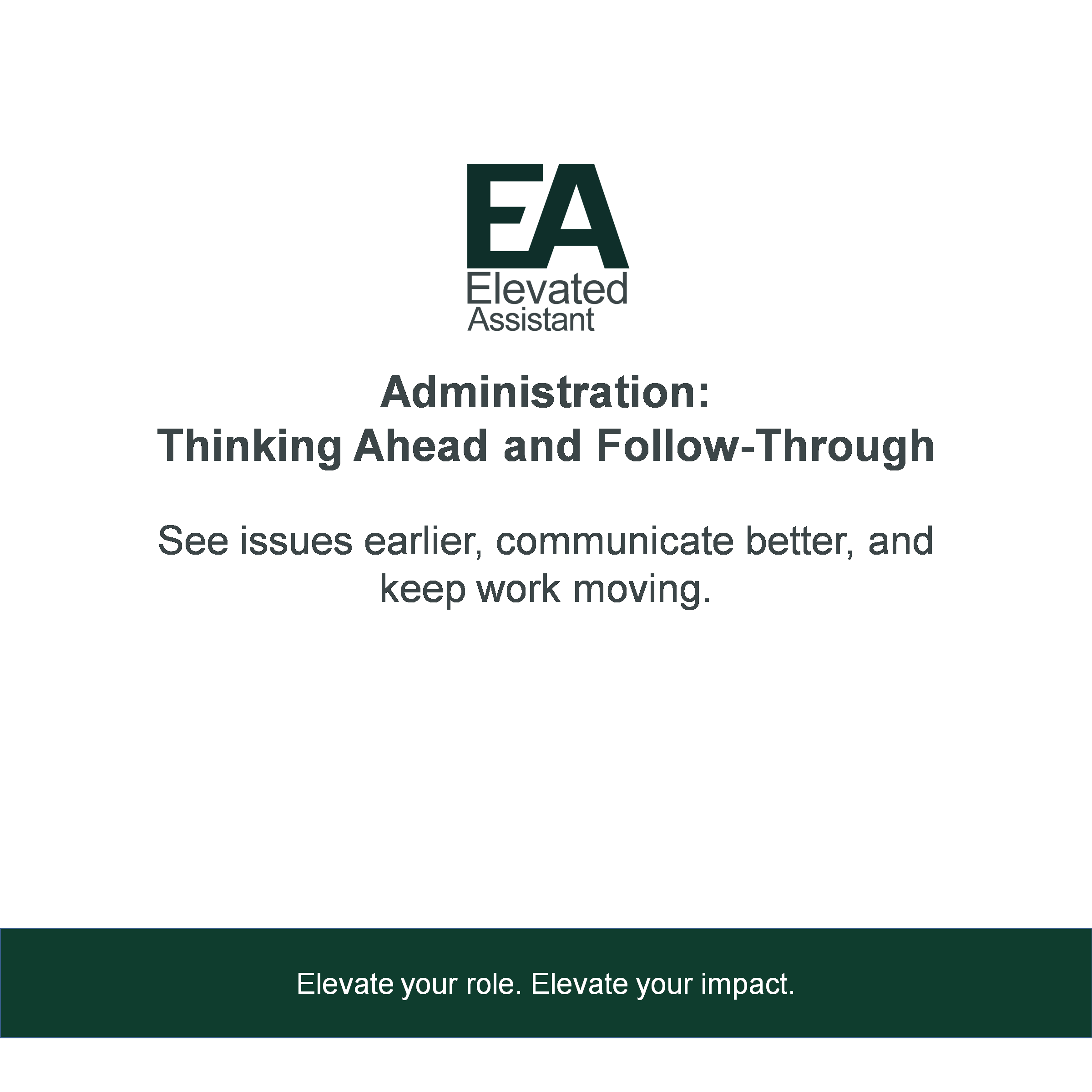 Administration: Thinking Ahead and Follow-Through