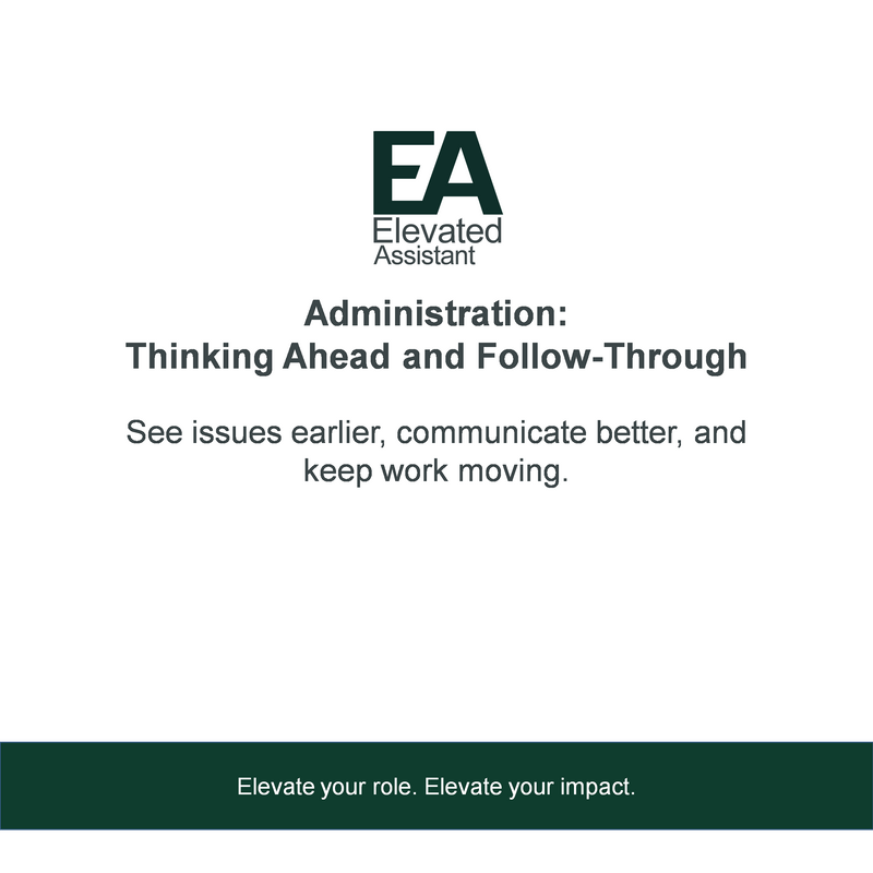 Administration: Thinking Ahead and Follow-Through